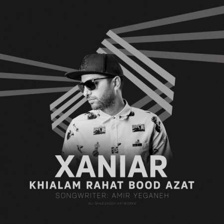 Xaniar – Khialam Rahat Bood Azat